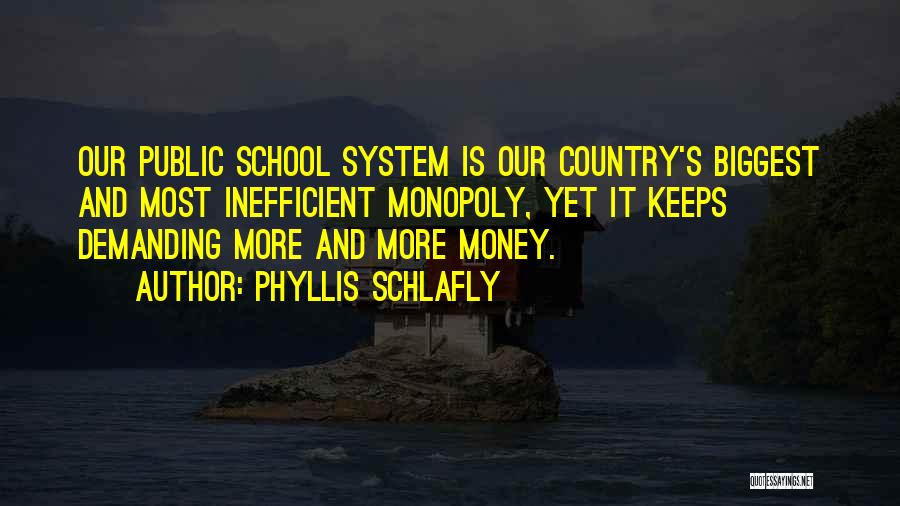 Public School System Quotes By Phyllis Schlafly