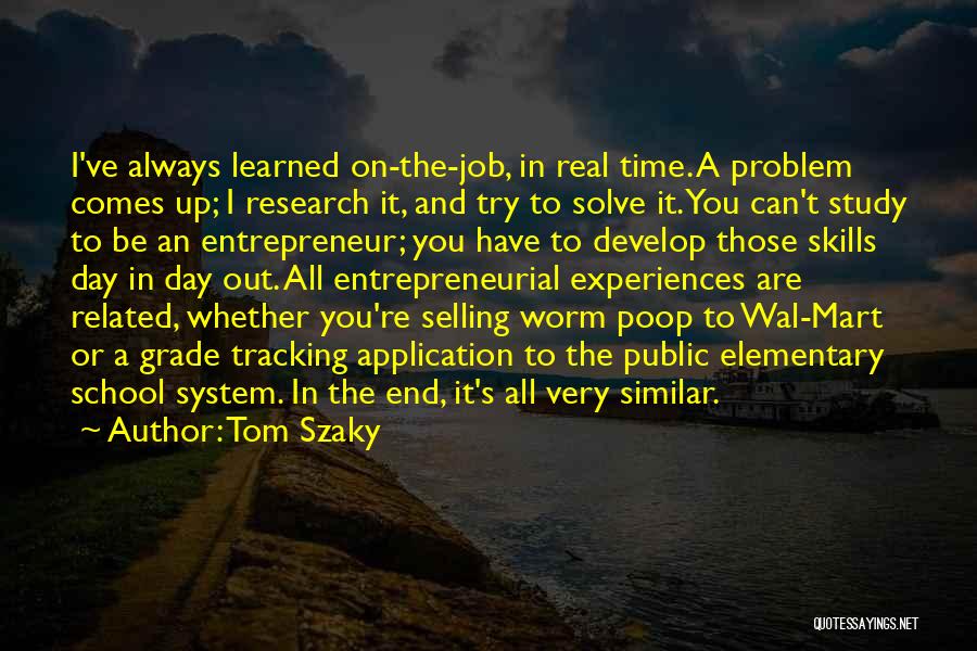 Public School System Quotes By Tom Szaky