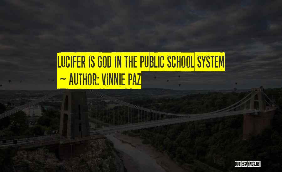 Public School System Quotes By Vinnie Paz