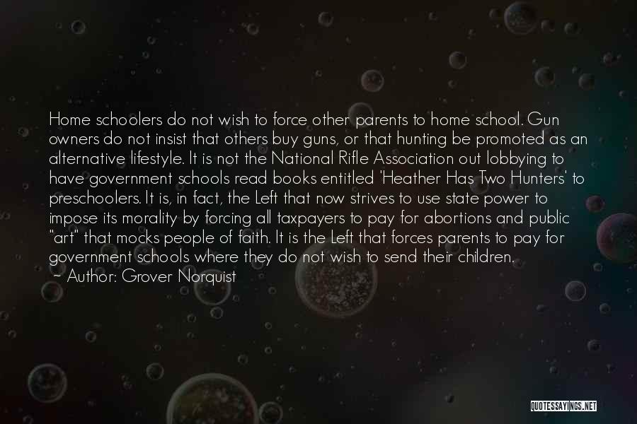 Public Schools Quotes By Grover Norquist