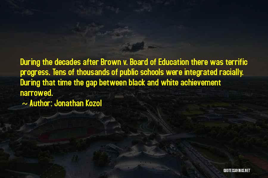 Public Schools Quotes By Jonathan Kozol