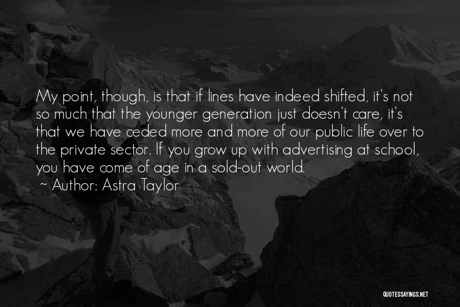 Public Sector Quotes By Astra Taylor