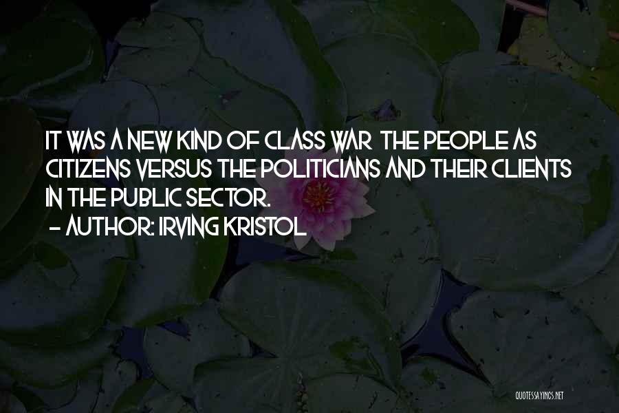 Public Sector Quotes By Irving Kristol