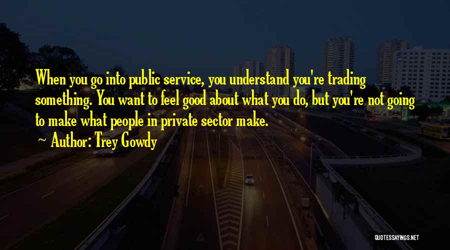 Public Sector Quotes By Trey Gowdy