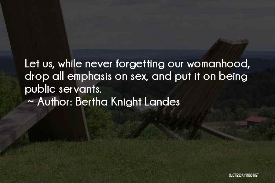 Public Servants Quotes By Bertha Knight Landes