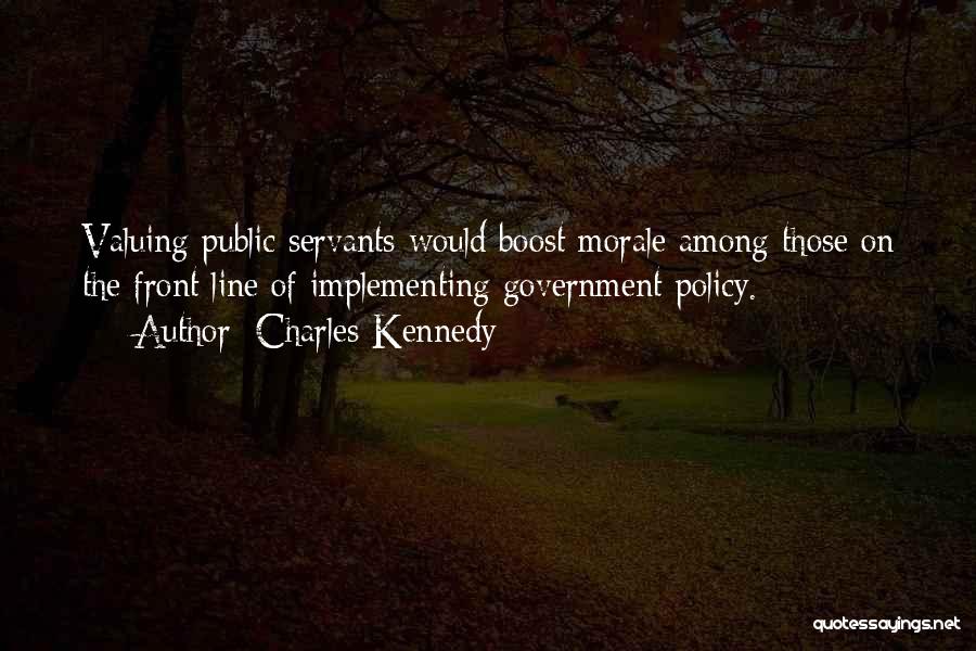 Public Servants Quotes By Charles Kennedy