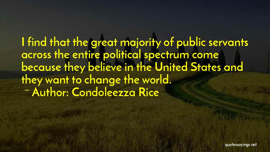 Public Servants Quotes By Condoleezza Rice