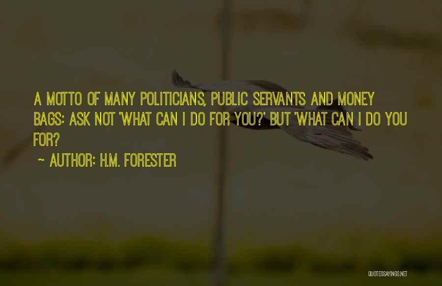 Public Servants Quotes By H.M. Forester