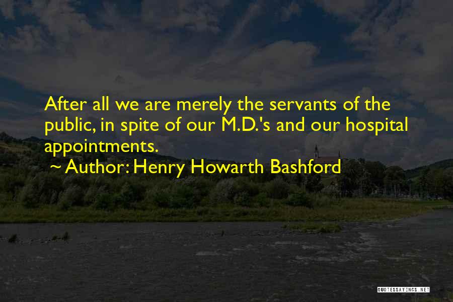 Public Servants Quotes By Henry Howarth Bashford