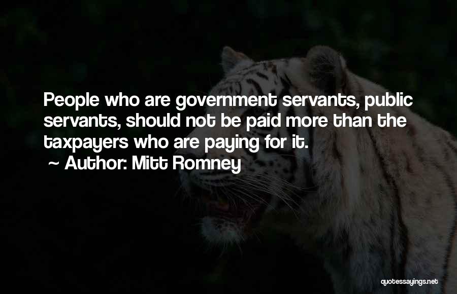 Public Servants Quotes By Mitt Romney