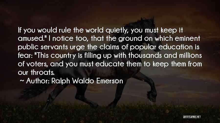 Public Servants Quotes By Ralph Waldo Emerson