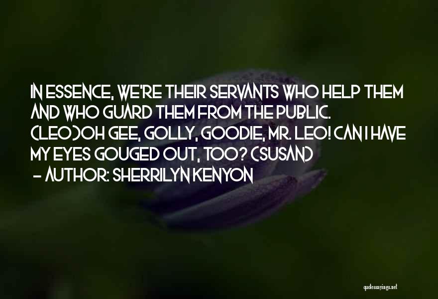 Public Servants Quotes By Sherrilyn Kenyon