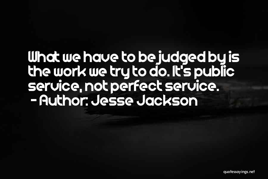 Public Service Work Quotes By Jesse Jackson