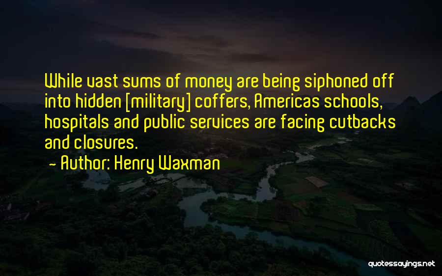 Public Services Quotes By Henry Waxman