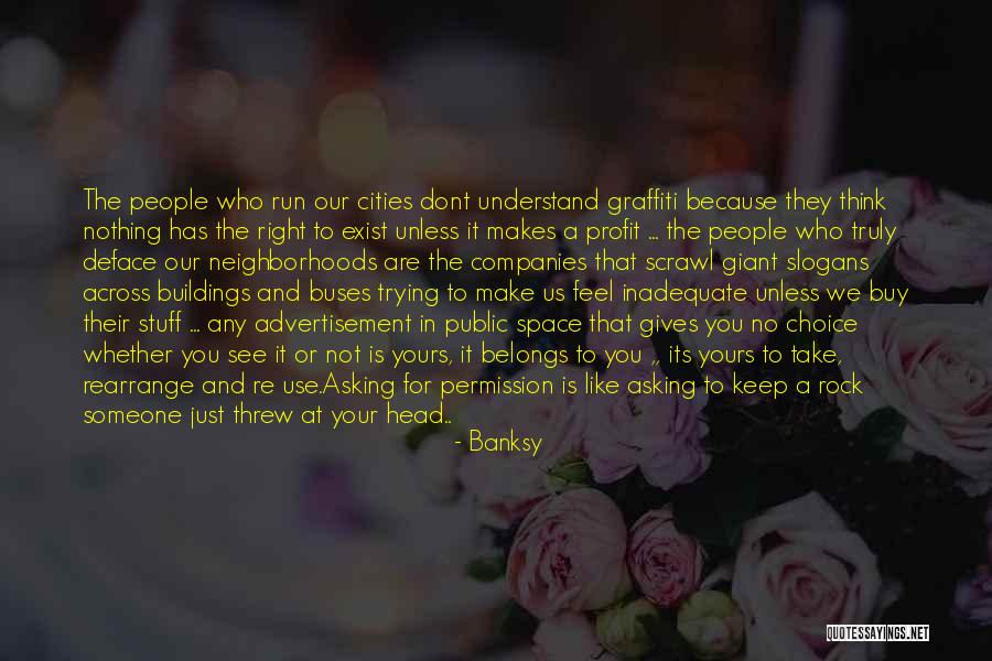 Public Space Quotes By Banksy Public Space Quotes By Banksy