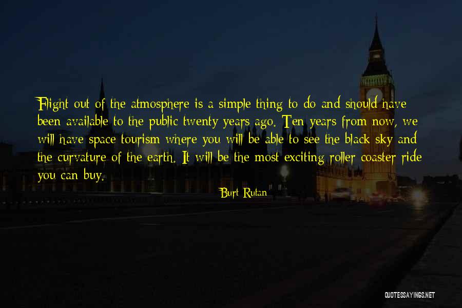 Public Space Quotes By Burt Rutan Public Space Quotes By Burt Rutan