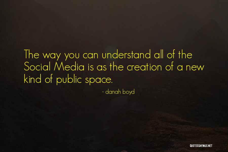 Public Space Quotes By Danah Boyd Public Space Quotes By Danah Boyd
