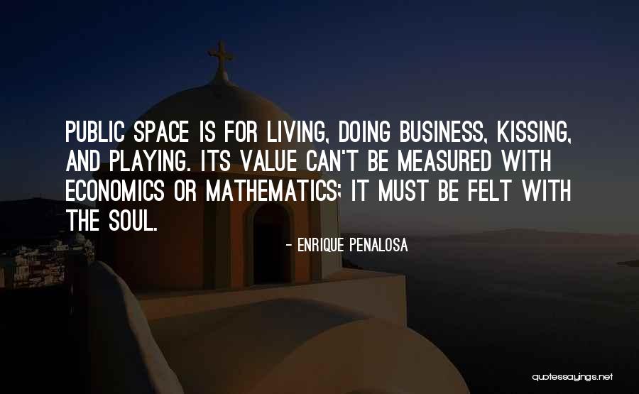 Public Space Quotes By Enrique Penalosa Public Space Quotes By Enrique Penalosa
