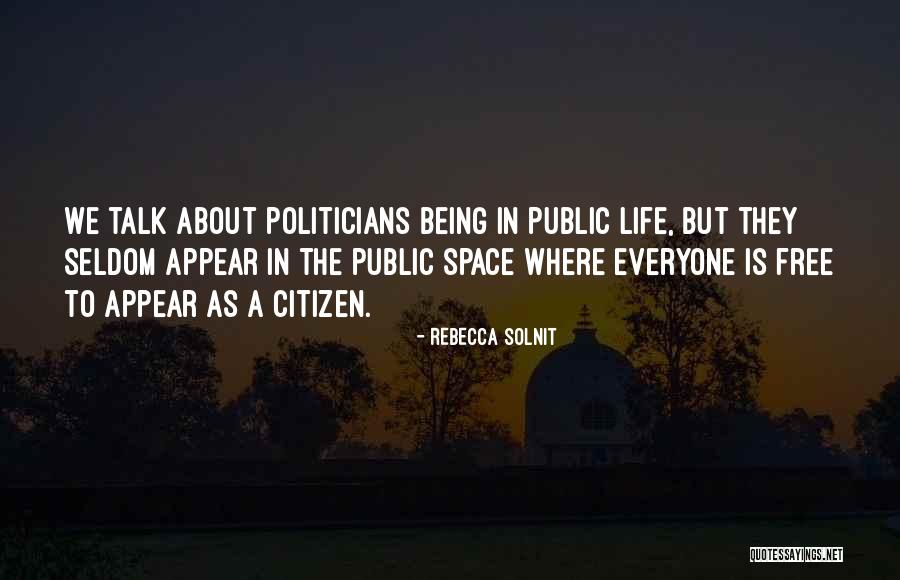 Public Space Quotes By Rebecca Solnit Public Space Quotes By Rebecca Solnit