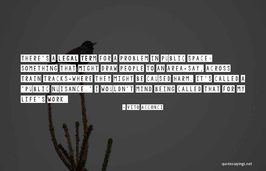 Public Space Quotes By Vito Acconci Public Space Quotes By Vito Acconci