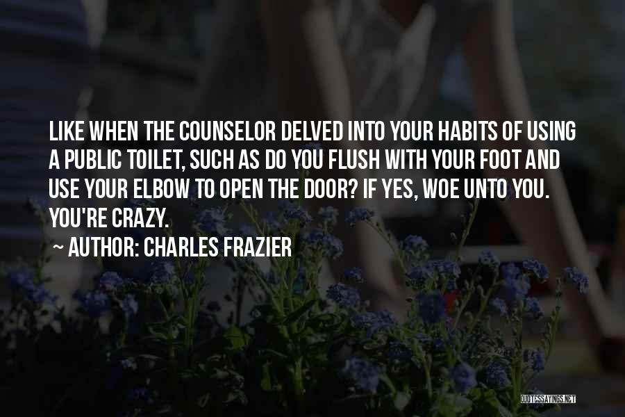 Public Toilet Quotes By Charles Frazier