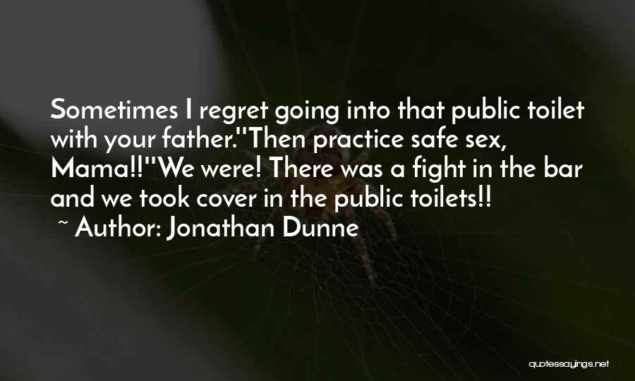 Public Toilet Quotes By Jonathan Dunne