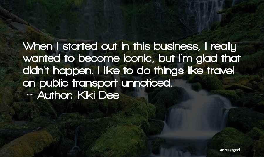 Public Transport Quotes By Kiki Dee