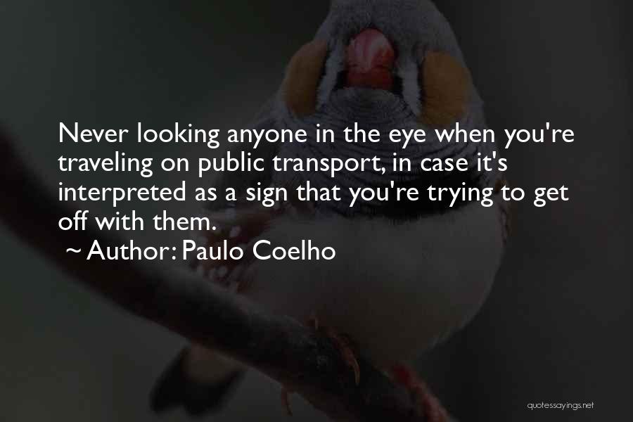 Public Transport Quotes By Paulo Coelho