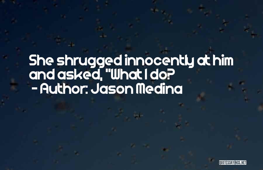 Publications Quotes By Jason Medina