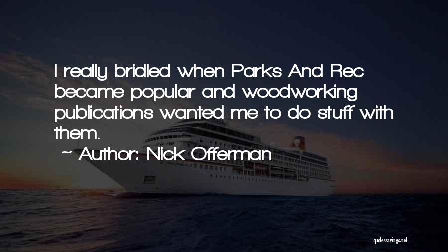 Publications Quotes By Nick Offerman