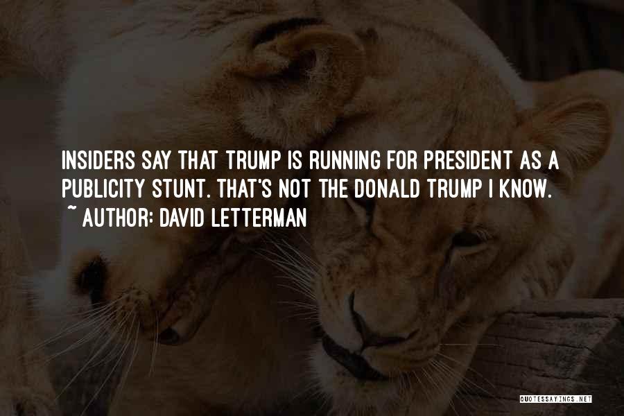 Publicity Stunt Quotes By David Letterman