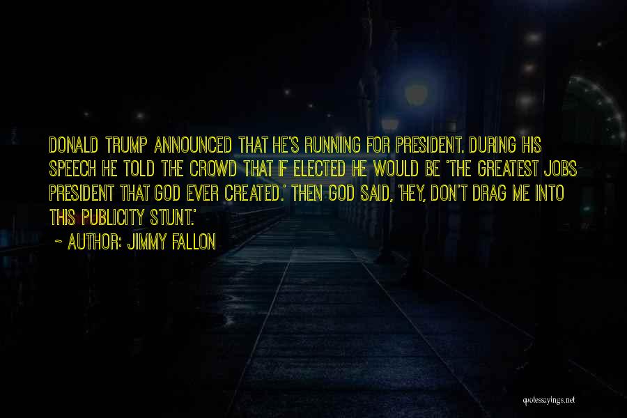 Publicity Stunt Quotes By Jimmy Fallon