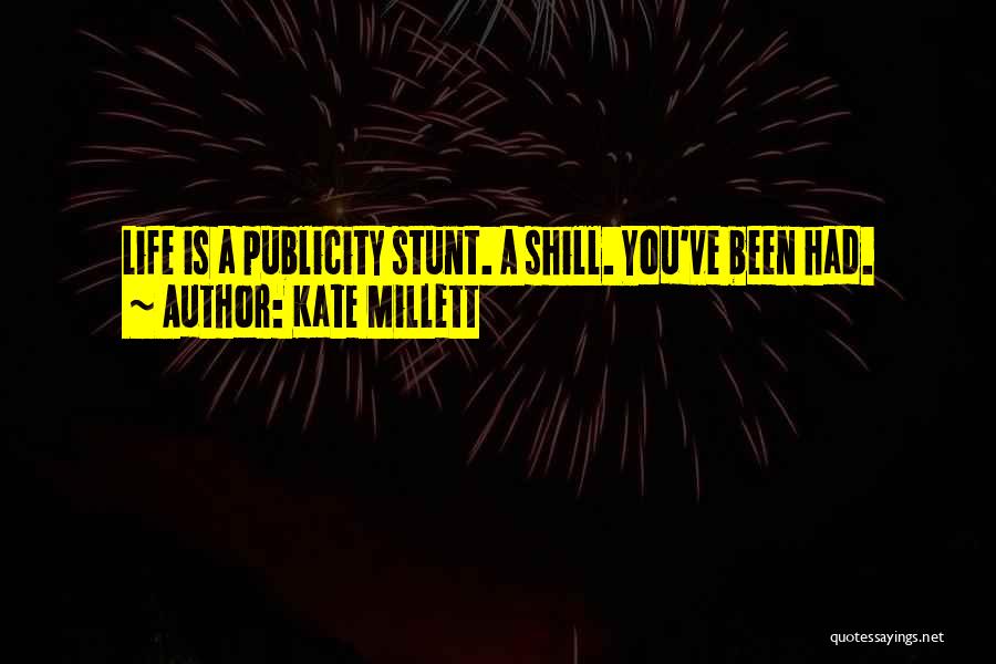 Publicity Stunt Quotes By Kate Millett