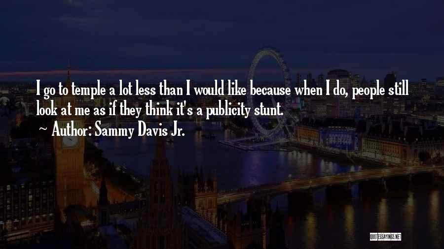 Publicity Stunt Quotes By Sammy Davis Jr.