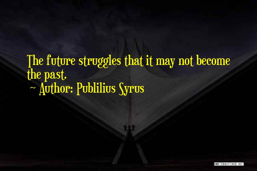Publilius Syrus Quotes 288816