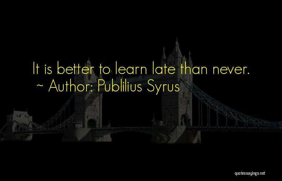 Publilius Syrus Quotes 703586