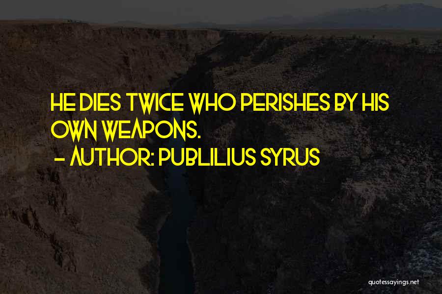 Publilius Syrus Quotes 766218