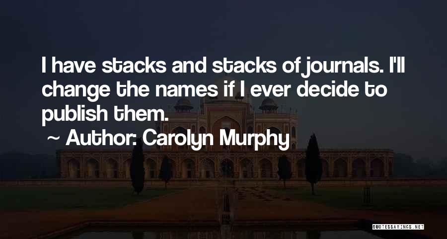 Publish My Own Quotes By Carolyn Murphy