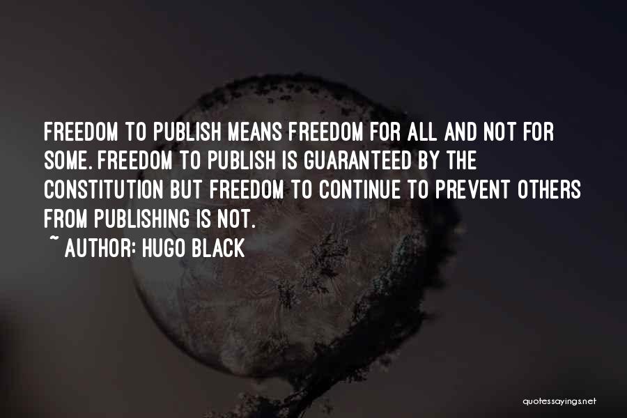 Publish My Own Quotes By Hugo Black