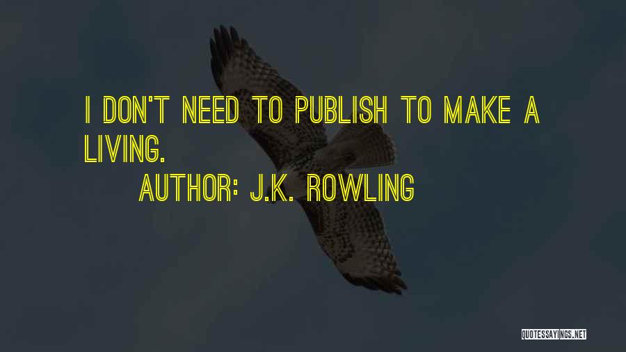 Publish My Own Quotes By J.K. Rowling