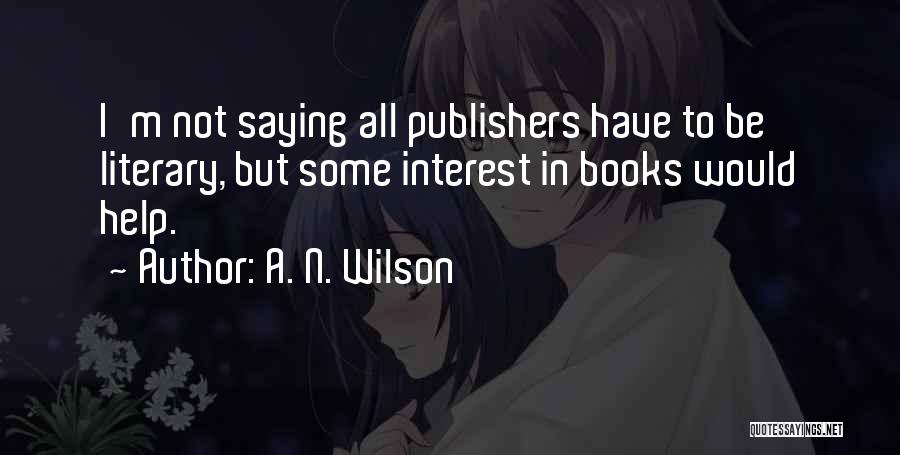 Publishers Quotes By A. N. Wilson