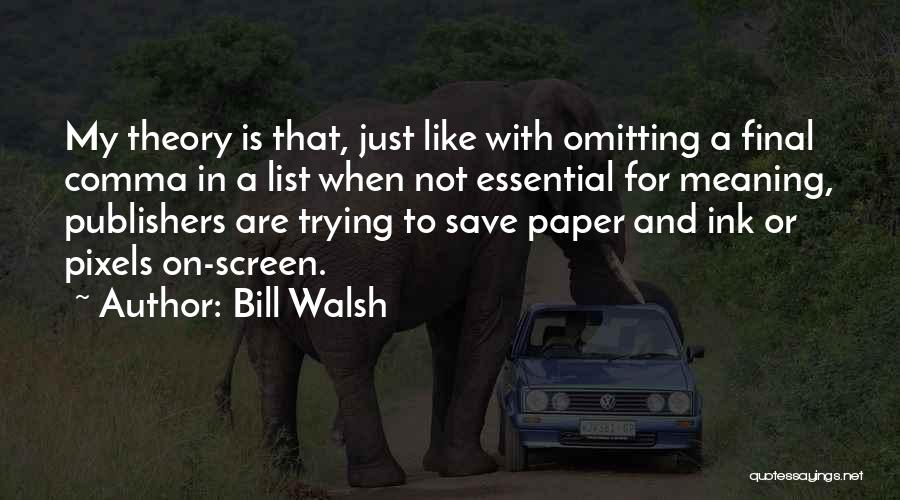 Publishers Quotes By Bill Walsh