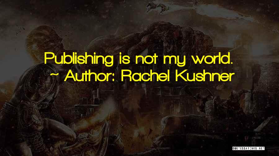 Publishing Your Own Quotes By Rachel Kushner