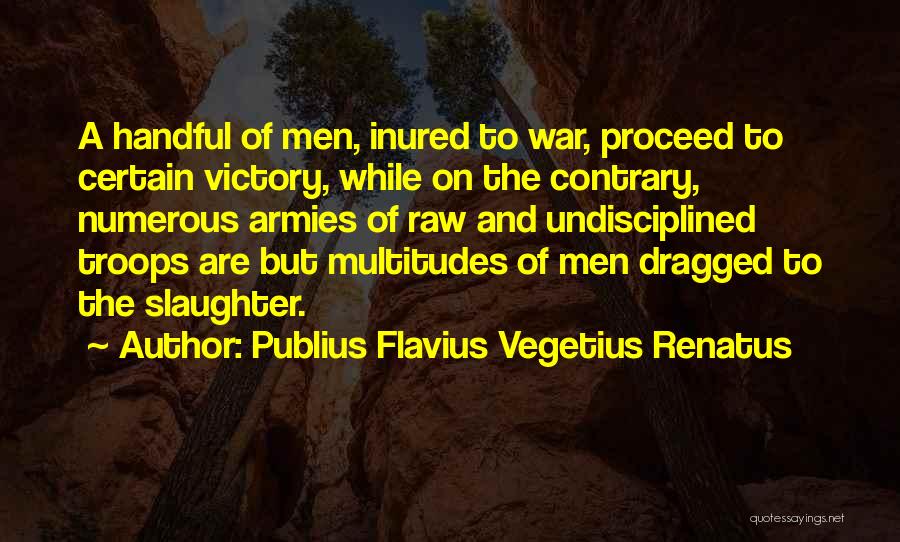 Publius Flavius Vegetius Renatus Quotes 1024047