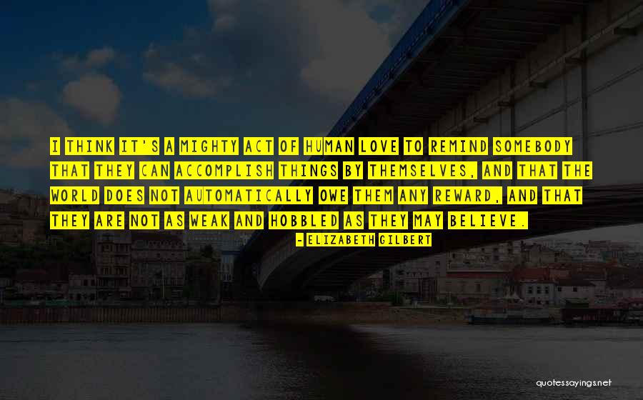 Pubudu Dewagama Quotes By Elizabeth Gilbert Pubudu Dewagama Quotes By Elizabeth Gilbert