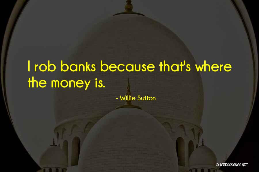 Puchong Utama Quotes By Willie Sutton Puchong Utama Quotes By Willie Sutton