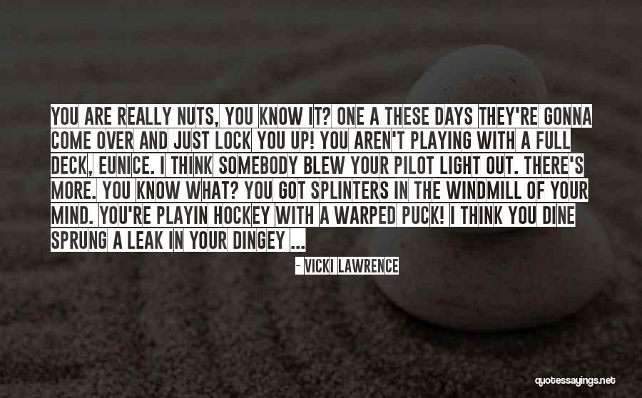 Puck Best Quotes By Vicki Lawrence Puck Best Quotes By Vicki Lawrence
