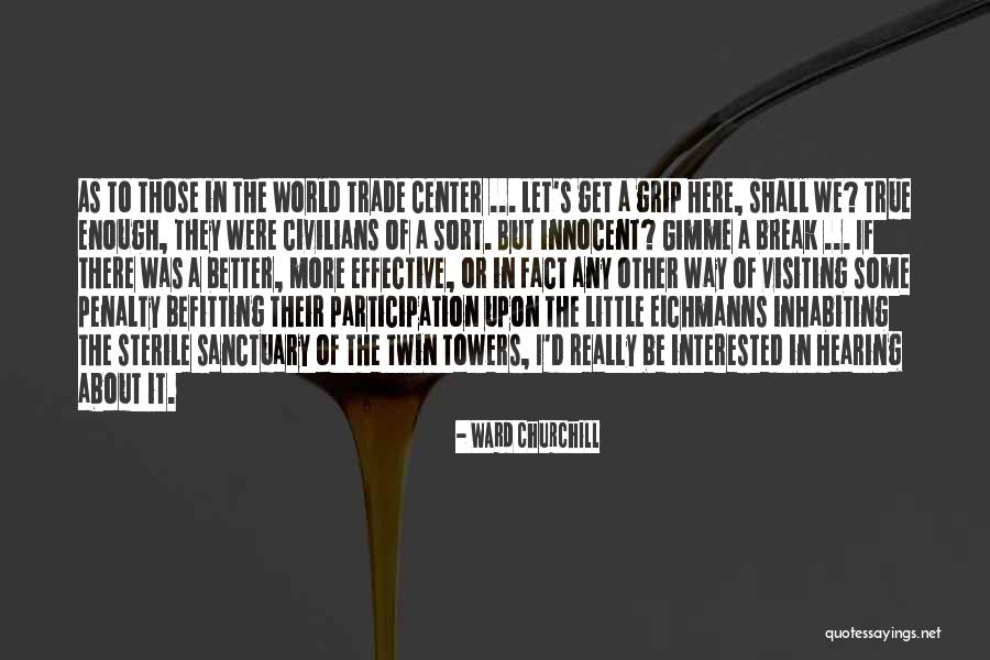 Puckbrina Quotes By Ward Churchill Puckbrina Quotes By Ward Churchill