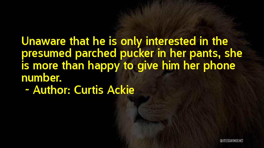 Pucker Up Quotes By Curtis Ackie