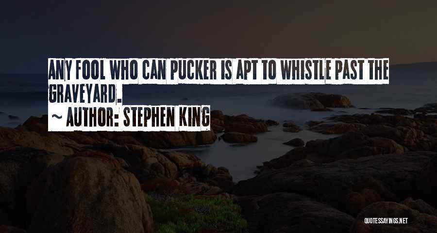 Pucker Up Quotes By Stephen King